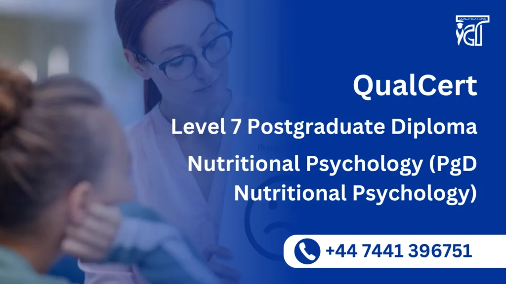QualCert Level 7 Postgraduate Diploma in Nutritional Psychology (PgD Nutritional Psychology)