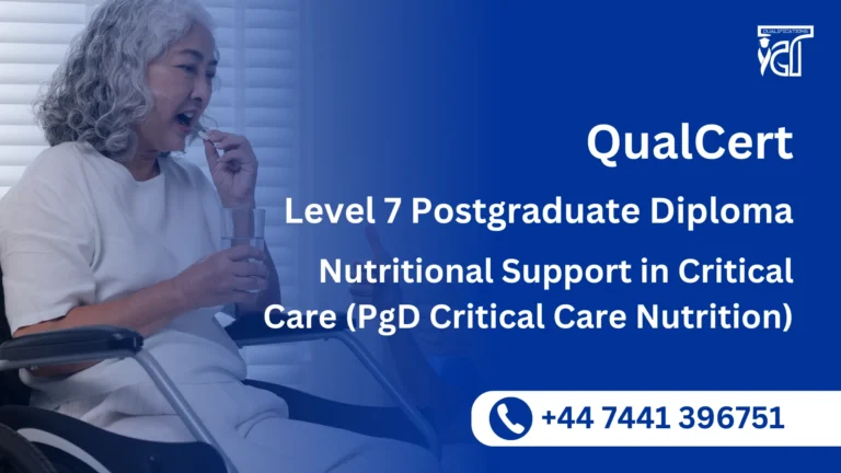 QualCert Level 7 Postgraduate Diploma in Nutritional Support in Critical Care (PgD Critical Care Nutrition)
