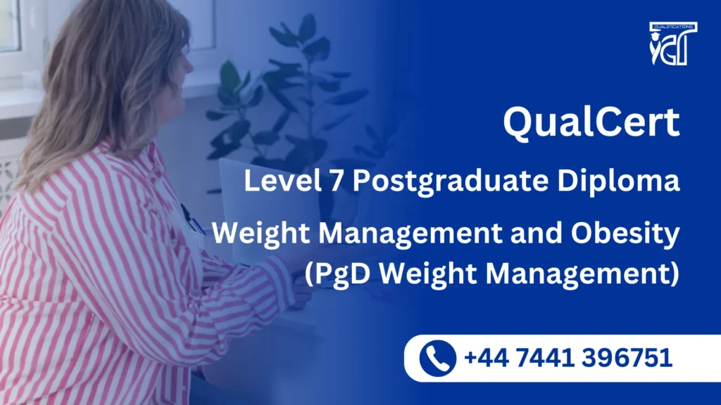 QualCert Level 7 Postgraduate Diploma in Weight Management and Obesity (PgD Weight Management)