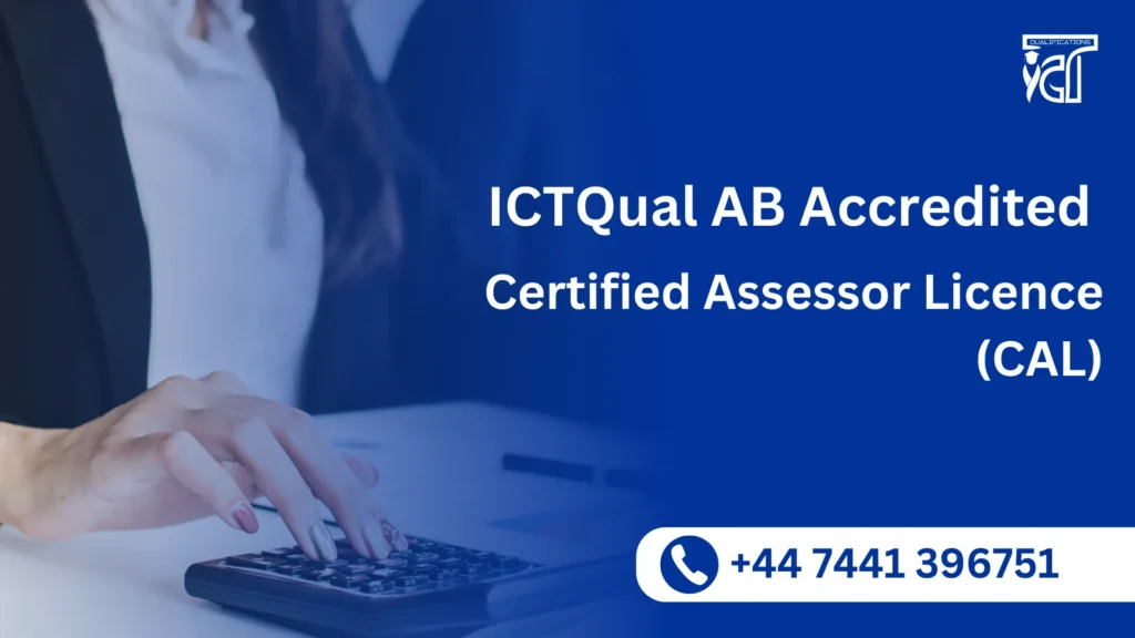 ICTQual AB Accredited Certified Assessor Licence (CAL) 8 ICTQual AB Accredited Certified Assessor Licence (CAL)