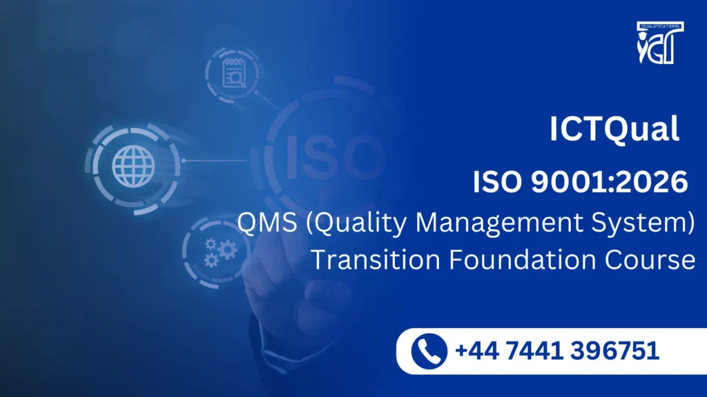 ICTQual ISO 9001:2026 QMS (Quality Management System) Transition Foundation Course