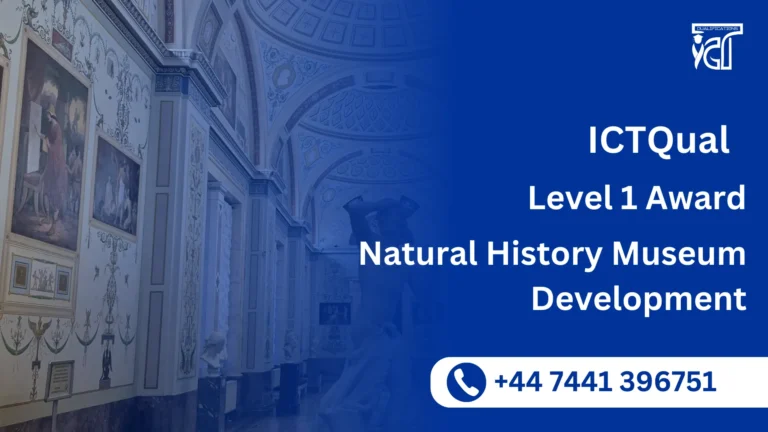 ICTQual Level 1 Award in Natural History Museum Development