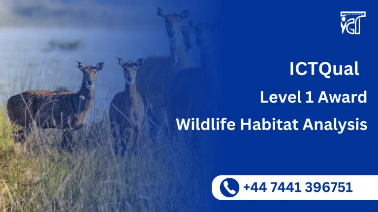 ICTQual Level 1 Award in Wildlife Habitat Analysis