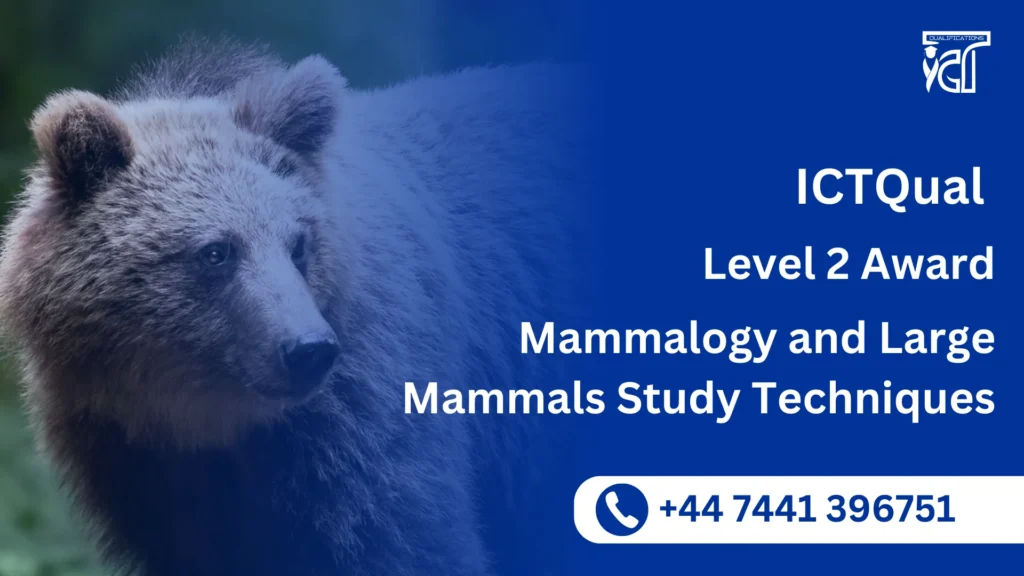 ICTQual Level 2 Award in Mammalogy and Large Mammals Study Techniques