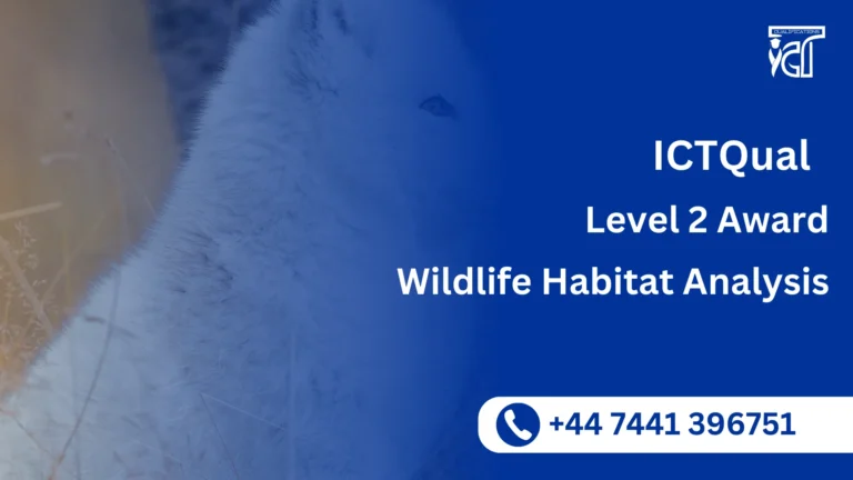 ICTQual Level 2 Award in Wildlife Habitat Analysis