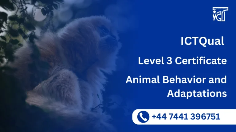 ICTQual Level 3 Certificate in Animal Behavior and Adaptations