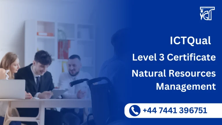 ICTQual Level 3 Certificate in Natural Resources Management