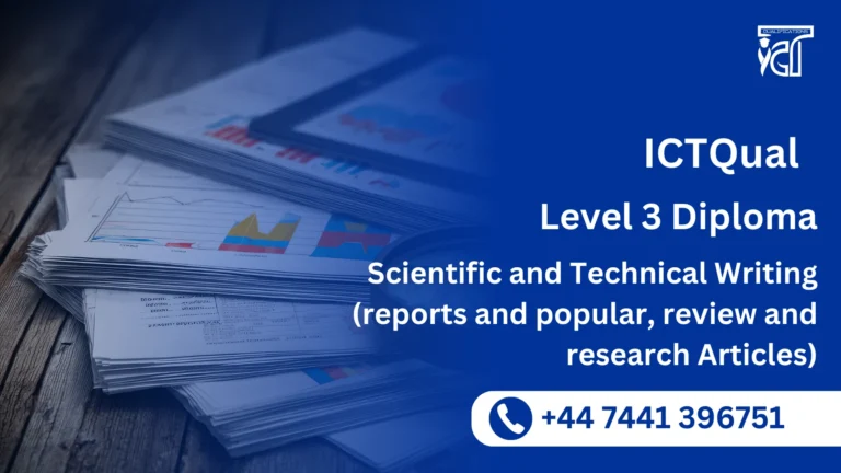 ICTQual Level 3 Diploma in Scientific and Technical Writing (reports and popular, review and research Articles)