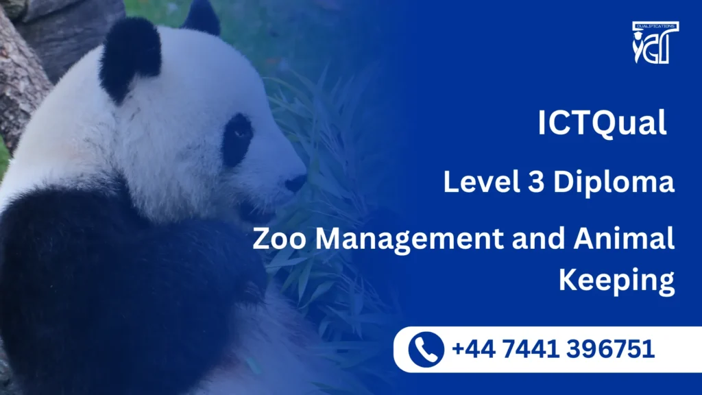 ICTQual Level 3 Diploma in Zoo Management and Animal Keeping