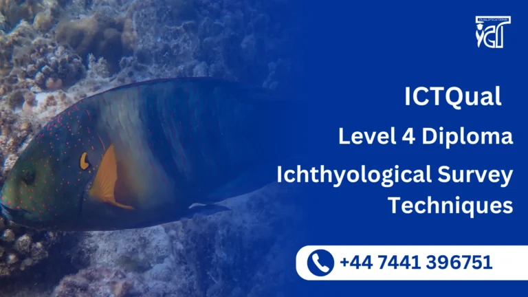 ICTQual Level 4 Diploma in Ichthyological Survey Techniques