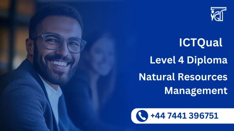 ICTQual Level 4 Diploma in Natural Resources Management