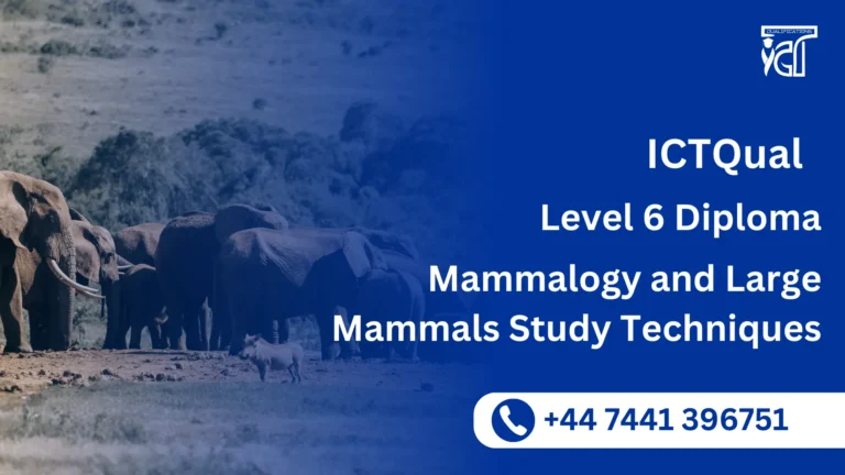 ICTQual Level 6 Diploma in Mammalogy and Large Mammals Study Techniques