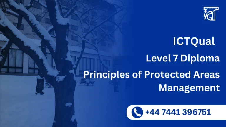 ICTQual Level 7 Diploma in Principles of Protected Areas Management