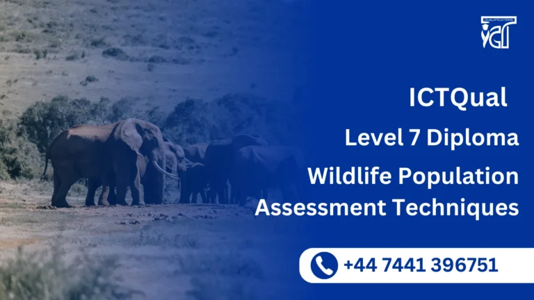 ICTQual Level 7 Diploma in Wildlife Population Assessment Techniques