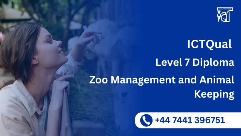 ICTQual Level 7 Diploma in Zoo Management and Animal Keeping