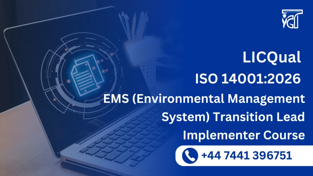 LICQual ISO 14001:2026 EMS (Environmental Management System) Transition Lead Implementer Course 5 LICQual ISO 14001:2026 EMS (Environmental Management System) Transition Lead Implementer Course