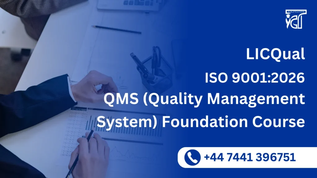 LICQual ISO 9001:2026 QMS (Quality Management System) Foundation Course 1 LICQual ISO 9001:2026 QMS (Quality Management System) Foundation Course