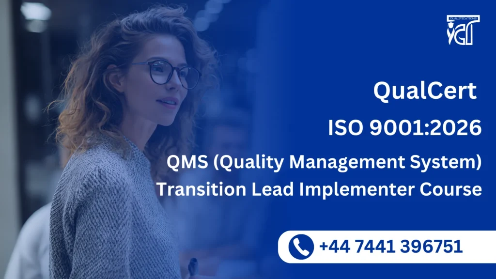 QualCert ISO 9001:2026 QMS (Quality Management System) Transition Lead Implementer Course 7 QualCert ISO 9001:2026 QMS (Quality Management System) Transition Lead Implementer Course