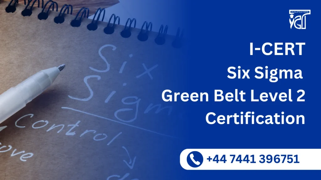 I-CERT Six Sigma Green Belt Level 2 Certification 3 I-CERT Six Sigma Green Belt Level 2 Certification