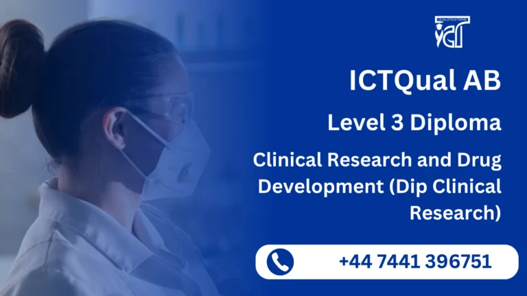 ICTQual AB Level 3 Diploma in Clinical Research and Drug Development (Dip Clinical Research)