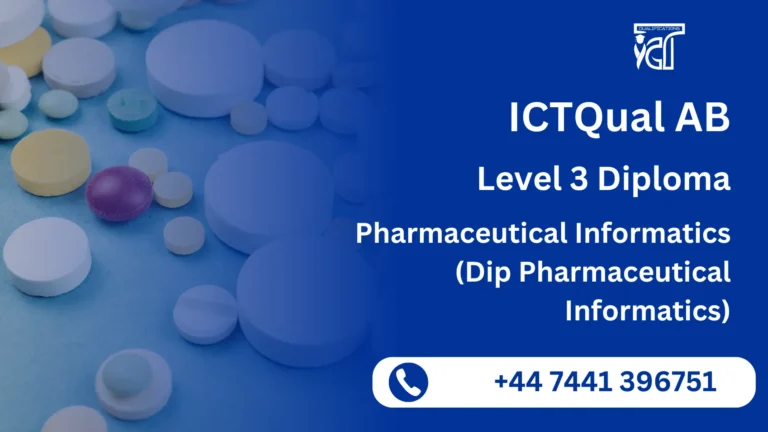 ICTQual AB Level 3 Diploma in Pharmaceutical Informatics (Dip Pharmaceutical Informatics)