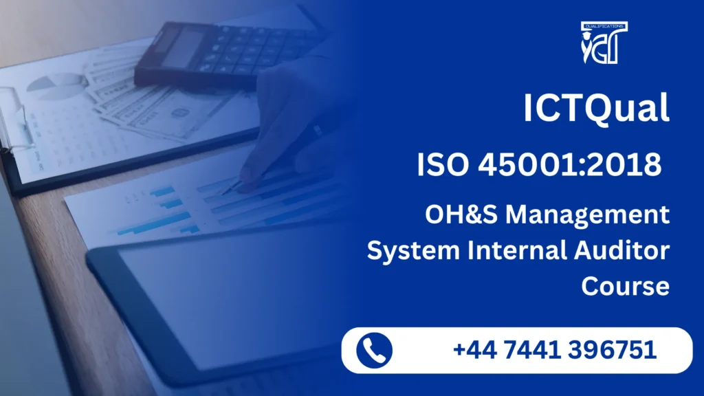 ICTQual ISO 45001:2018 OH&S Management System Internal Auditor Course 37 ICTQual ISO 45001:2018 OH&S Management System Internal Auditor Course