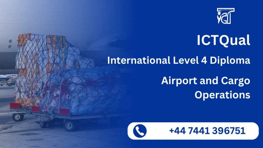 ICTQual International Level 4 Diploma in Airport and Cargo Operations