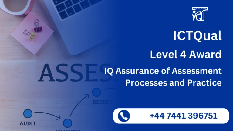 ICTQual Level 4 Award in the IQ Assurance of Assessment Processes and Practice