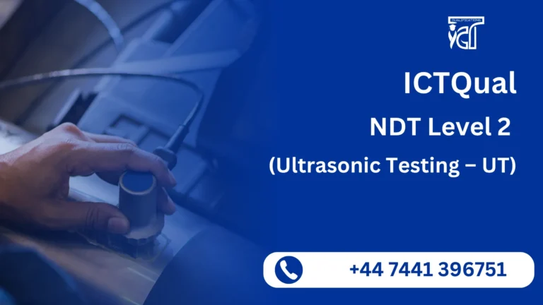 ICTQual NDT Level 2 (Ultrasonic Testing – UT)