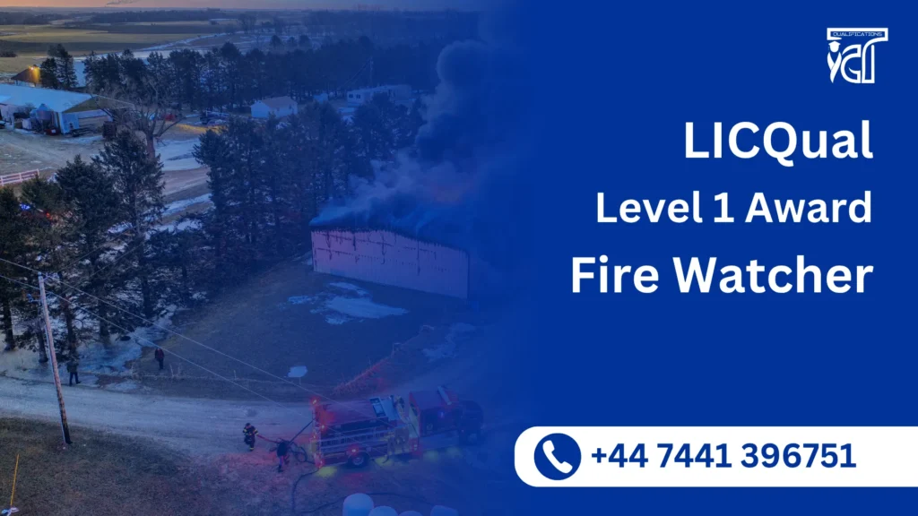 LICQual Level 1 Award in Fire Watcher