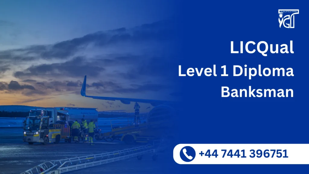 LICQual Level 1 Diploma in Banksman