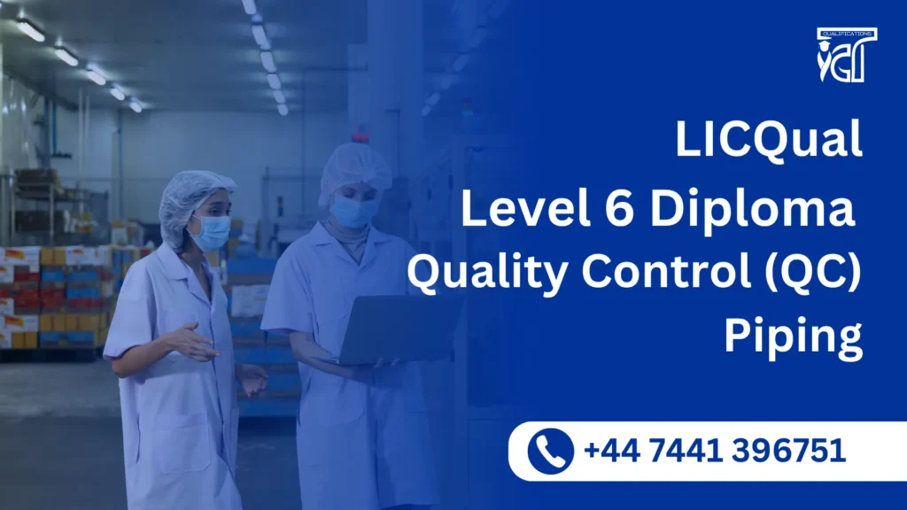 LICQual Level 6 Diploma in Quality Control (QC) Piping