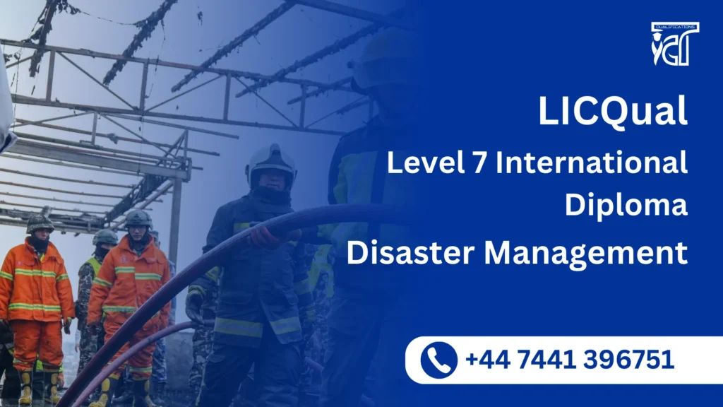 LICQual Level 7 International Diploma in Disaster Management