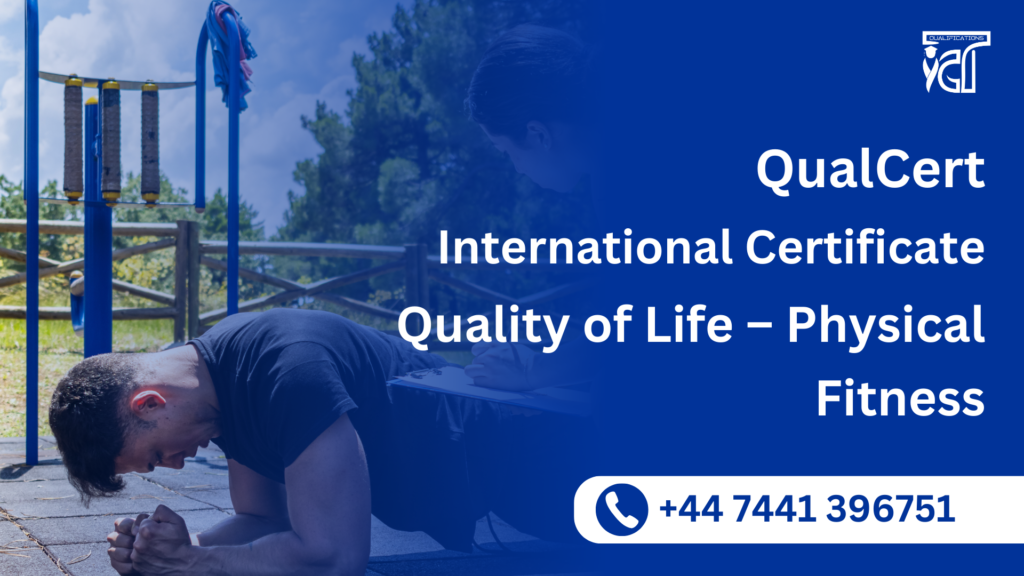 QualCert International Certificate in Quality of Life – Physical Fitness