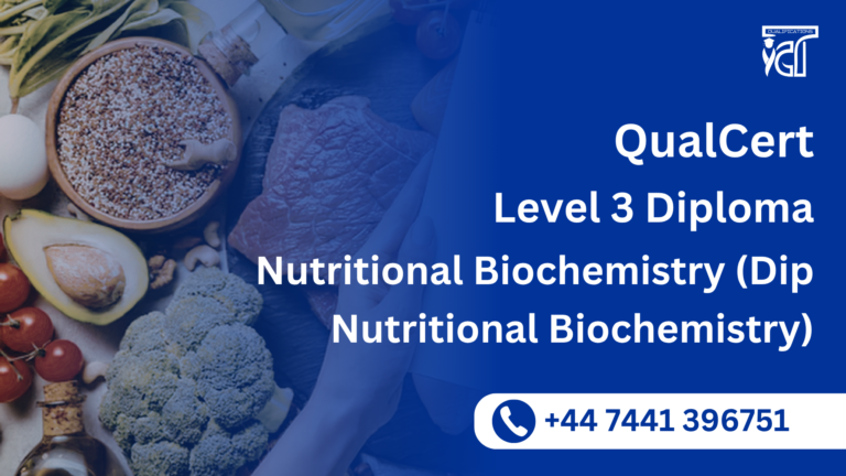 QualCert Level 3 Diploma in Nutritional Biochemistry (Dip Nutritional Biochemistry)
