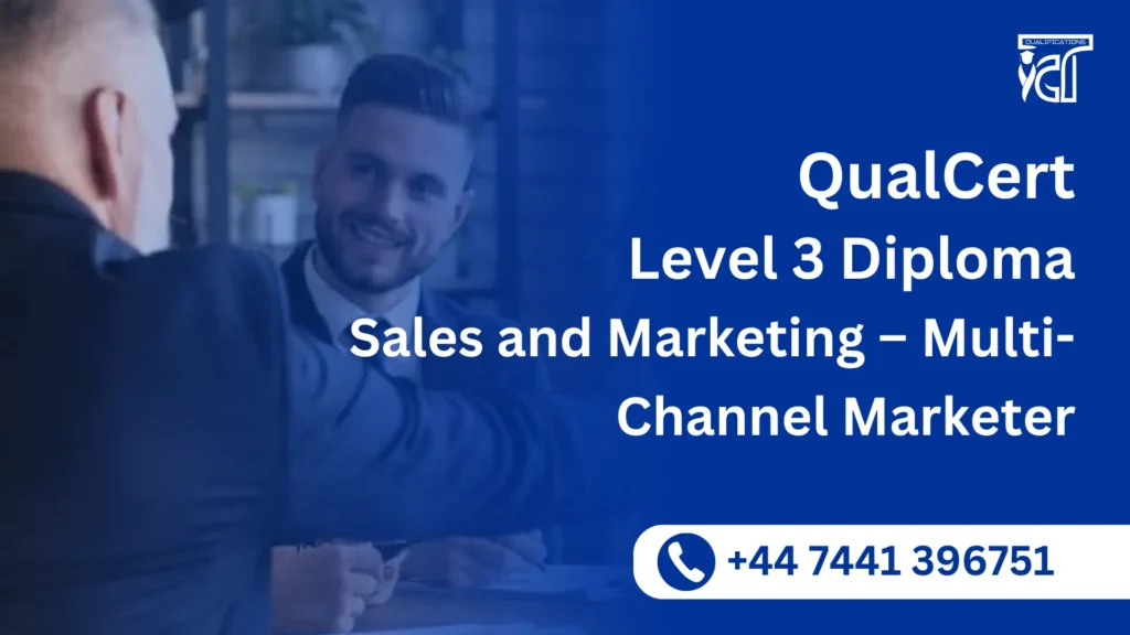QualCert Level 3 Diploma in Sales and Marketing – Multi-Channel Marketer