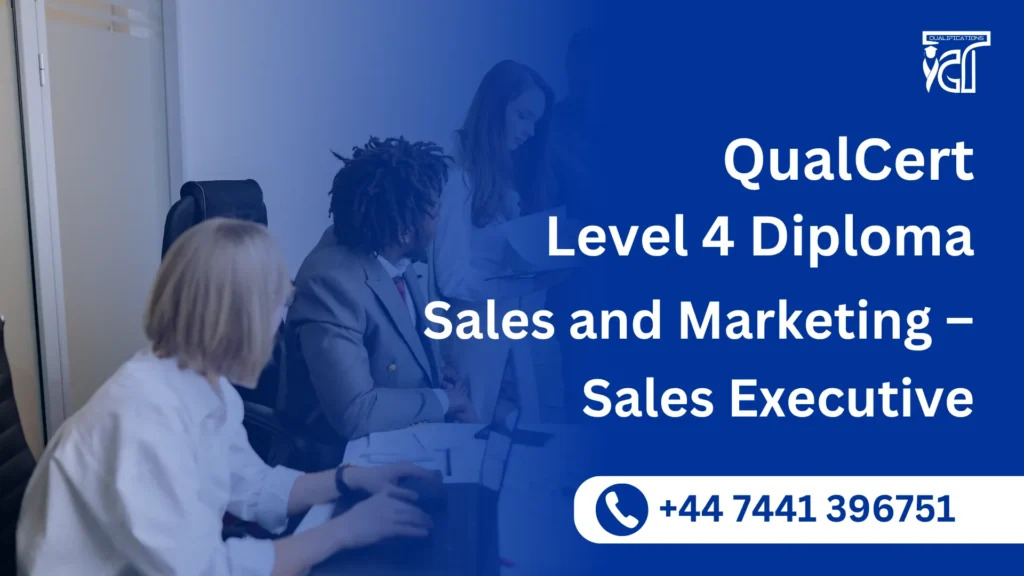 QualCert Level 4 Diploma in Sales and Marketing – Sales Executive