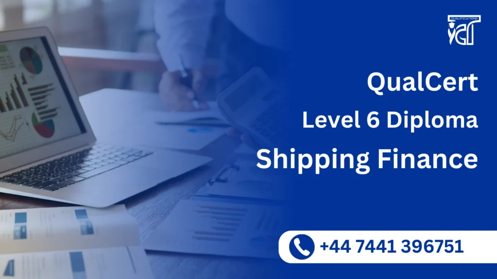 QualCert Level 6 Diploma in Shipping Finance