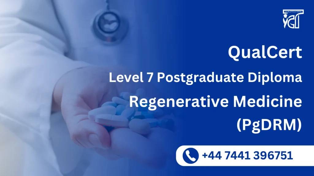 QualCert Level 7 Postgraduate Diploma in Regenerative Medicine (PgDRM)