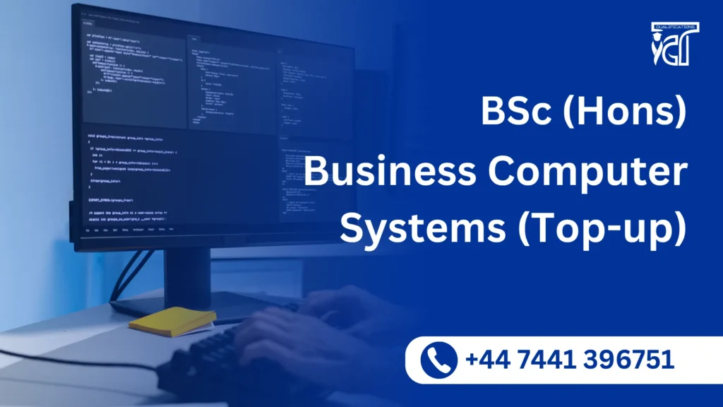 BSc (Hons) Business Computer Systems (Top-up) 8 BSc (Hons) Business Computer Systems (Top-up)