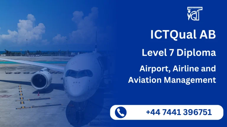 ICTQual International Level 7 Diploma in Airport, Airline and Aviation Management