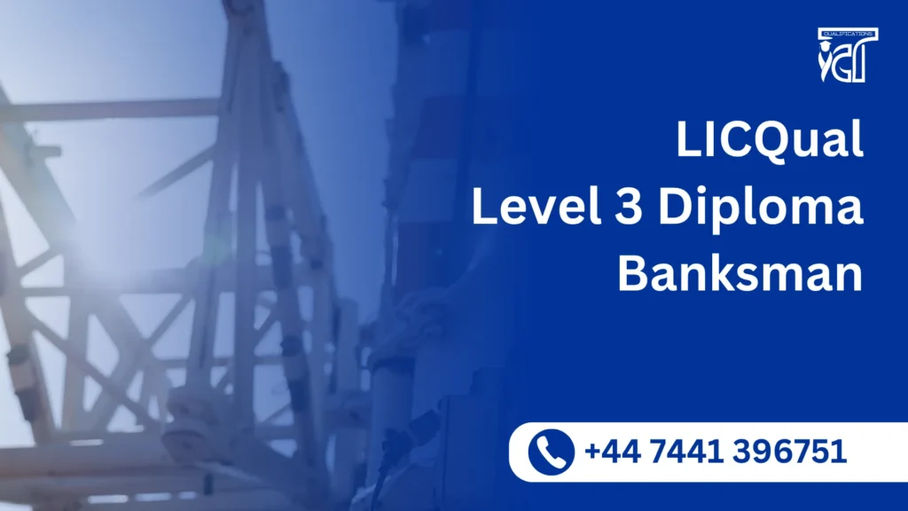 LICQual Level 3 Diploma in Banksman