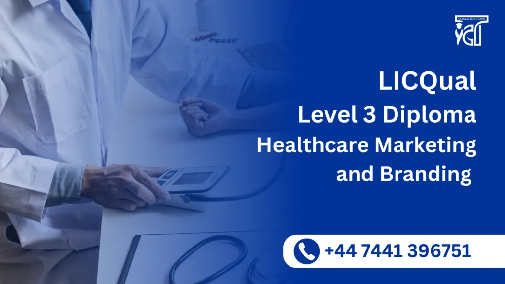 LICQual Level 3 Diploma in Healthcare Marketing and Branding 