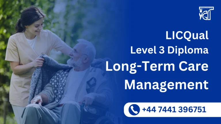 LICQual Level 3 Diploma in Long-Term Care Management
