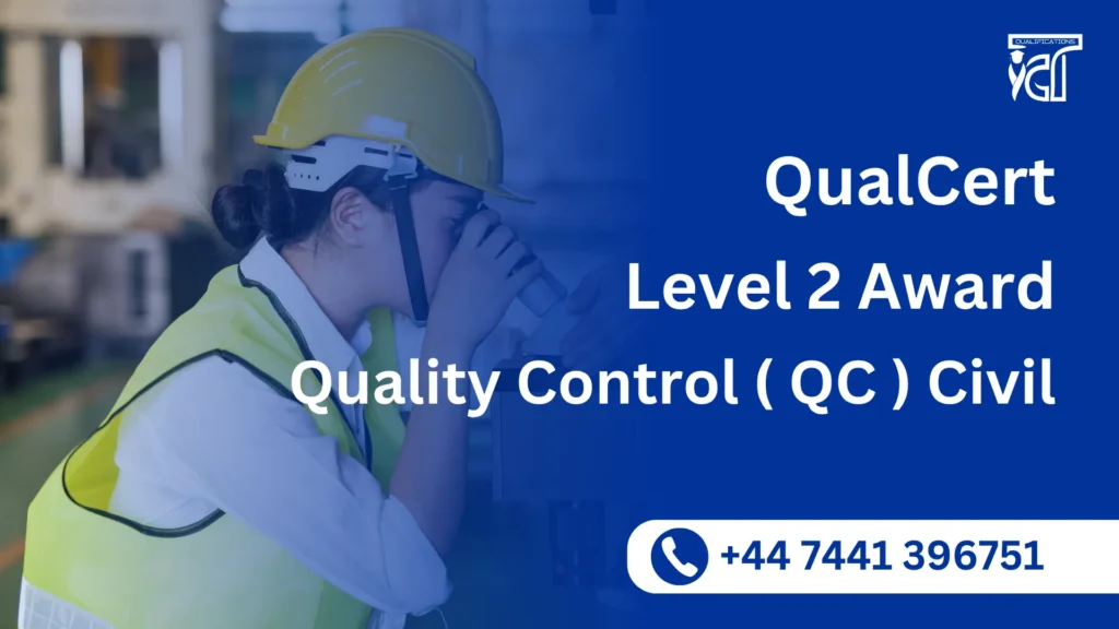 QualCert Level 2 Award in Quality Control ( QC ) Civil