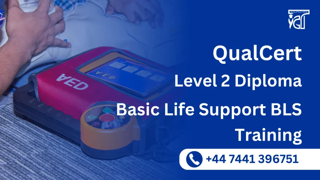 QualCert Level 2 Diploma in Basic Life Support BLS Training