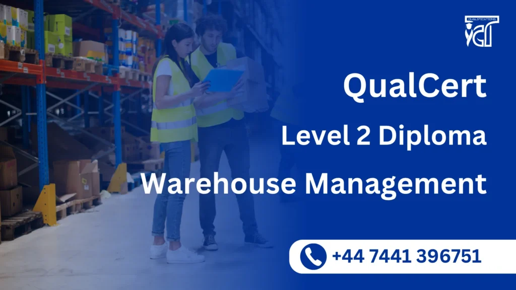QualCert Level 2 Diploma in Warehouse Management 4 QualCert Level 2 Diploma in Warehouse Management