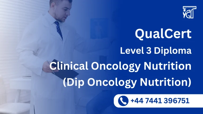 QualCert Level 3 Diploma in Clinical Oncology Nutrition (Dip Oncology Nutrition)