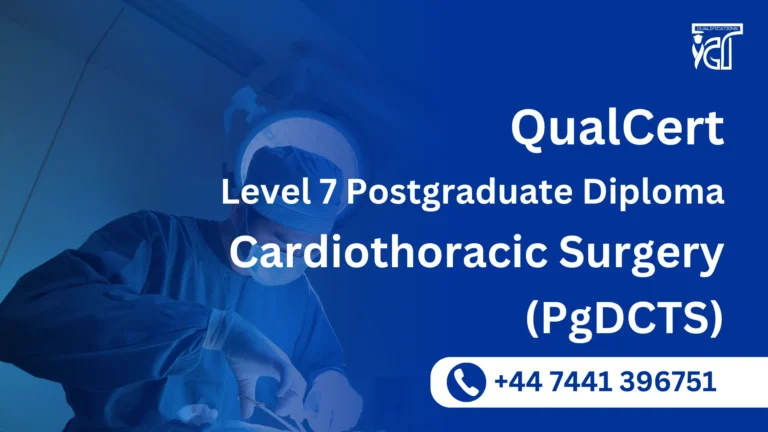 QualCert Level 7 Postgraduate Diploma in Cardiothoracic Surgery (PgDCTS)