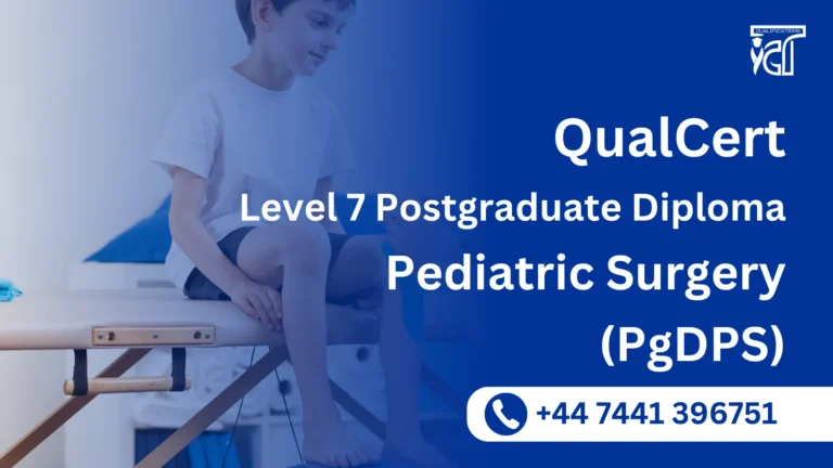 QualCert Level 7 Postgraduate Diploma in Pediatric Surgery (PgDPS)